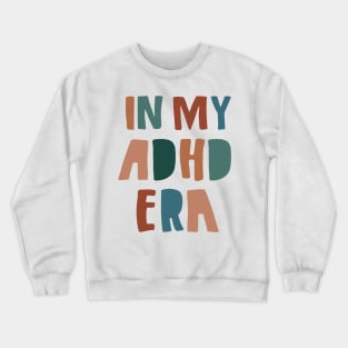 In My ADHD Era Crewneck Sweatshirt